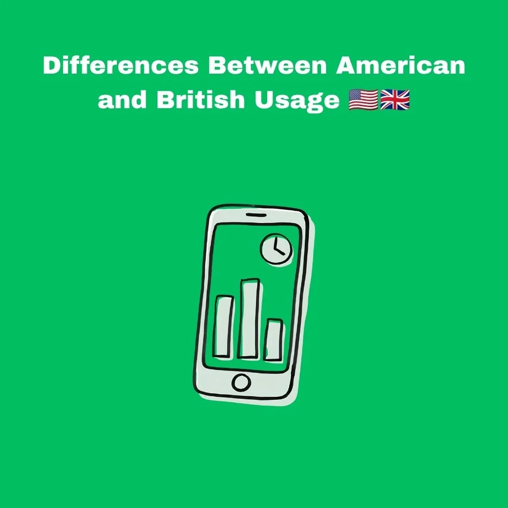 Differences Between American and British Usage 🇺🇸🇬🇧