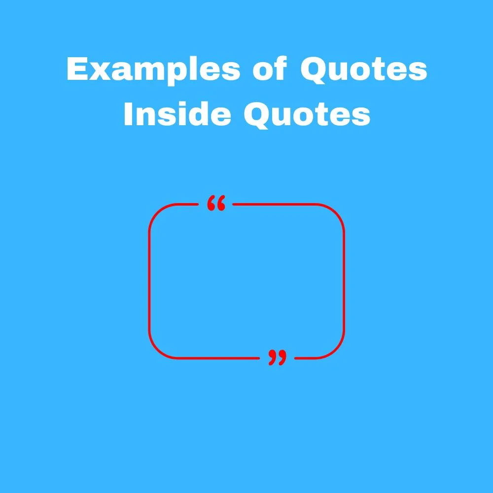Examples of Quotes Inside Quotes