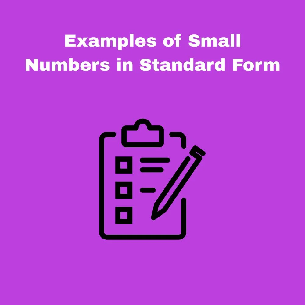 Examples of Small Numbers in Standard Form