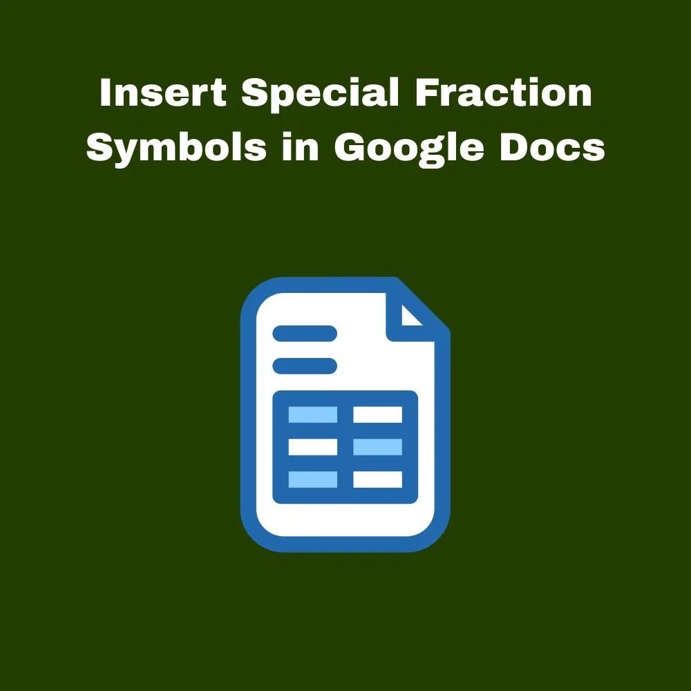 Insert Special Fraction Symbols in Google Docs