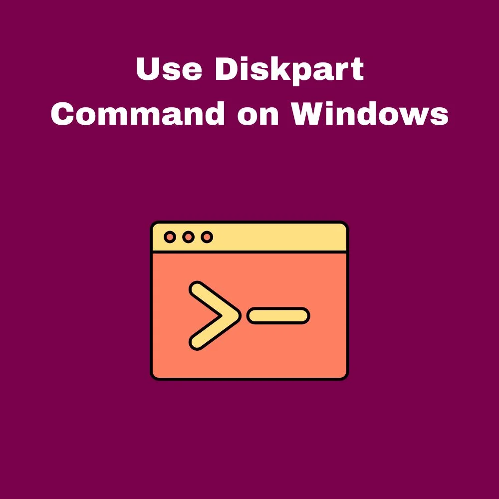 Use Diskpart Command on Windows