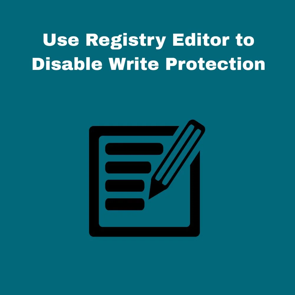 Use Registry Editor to Disable Write Protection