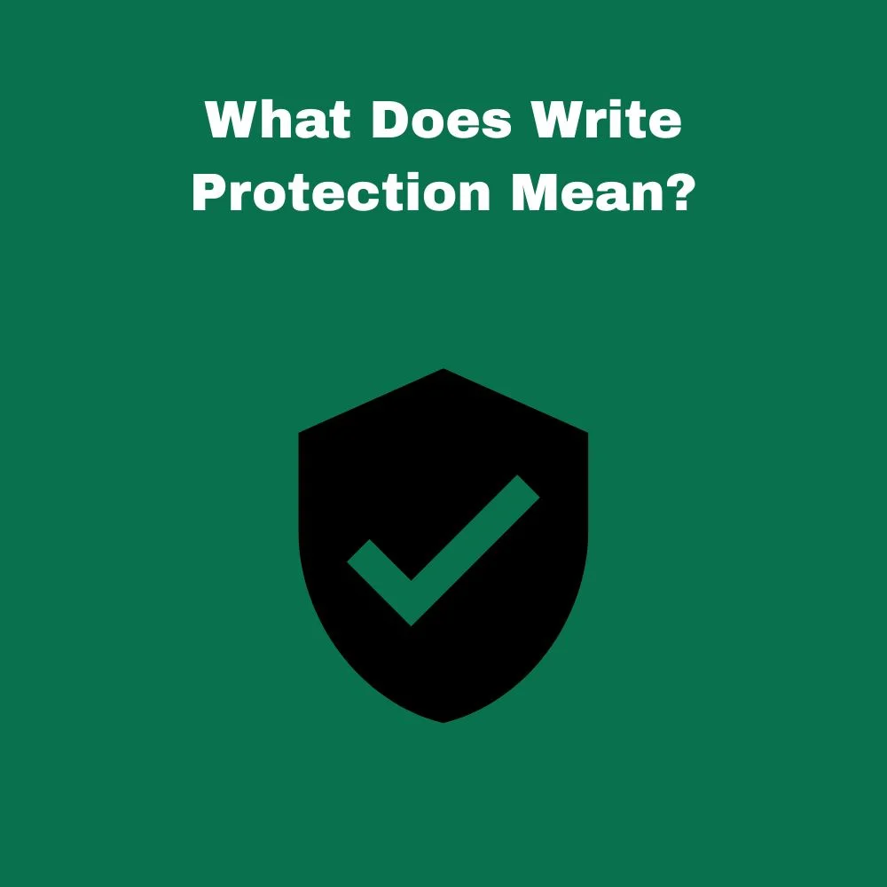 What Does Write Protection Mean?