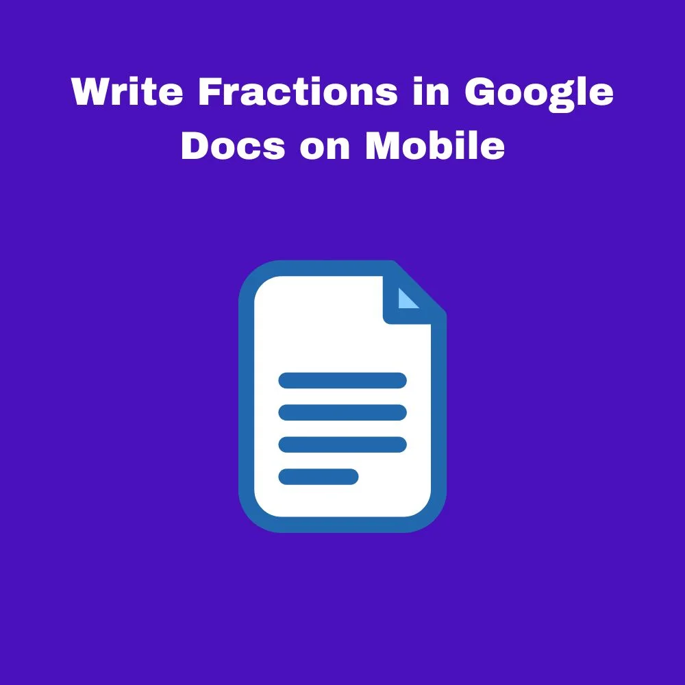 Write Fractions in Google Docs on Mobile
